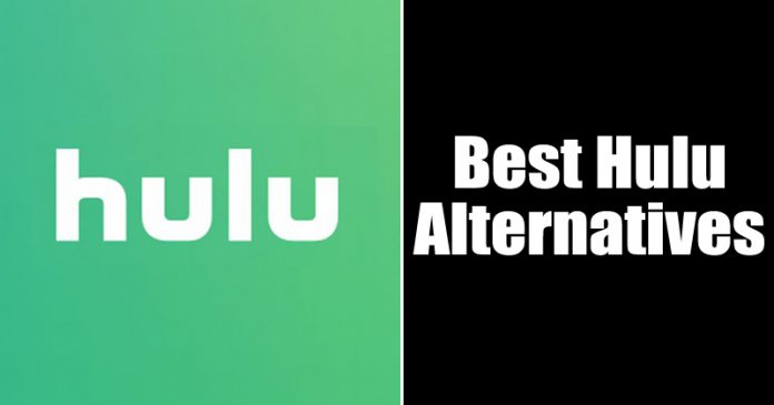 Best Hulu Alternatives in 2020 - Stream Movies & TV Shows