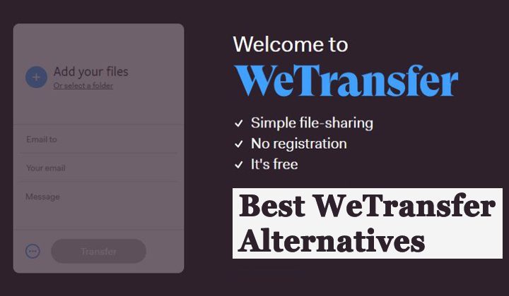 5 Best WeTransfer Alternatives to Send Large Files Online
