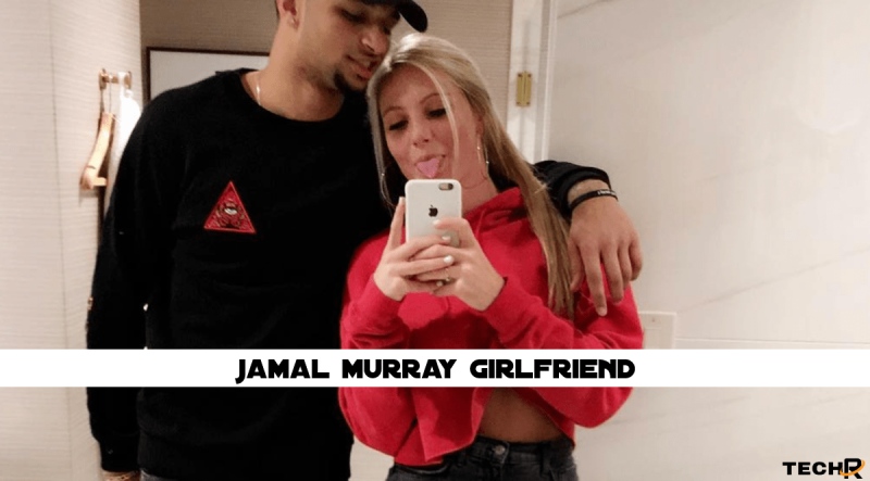 jamal murray girlfriend